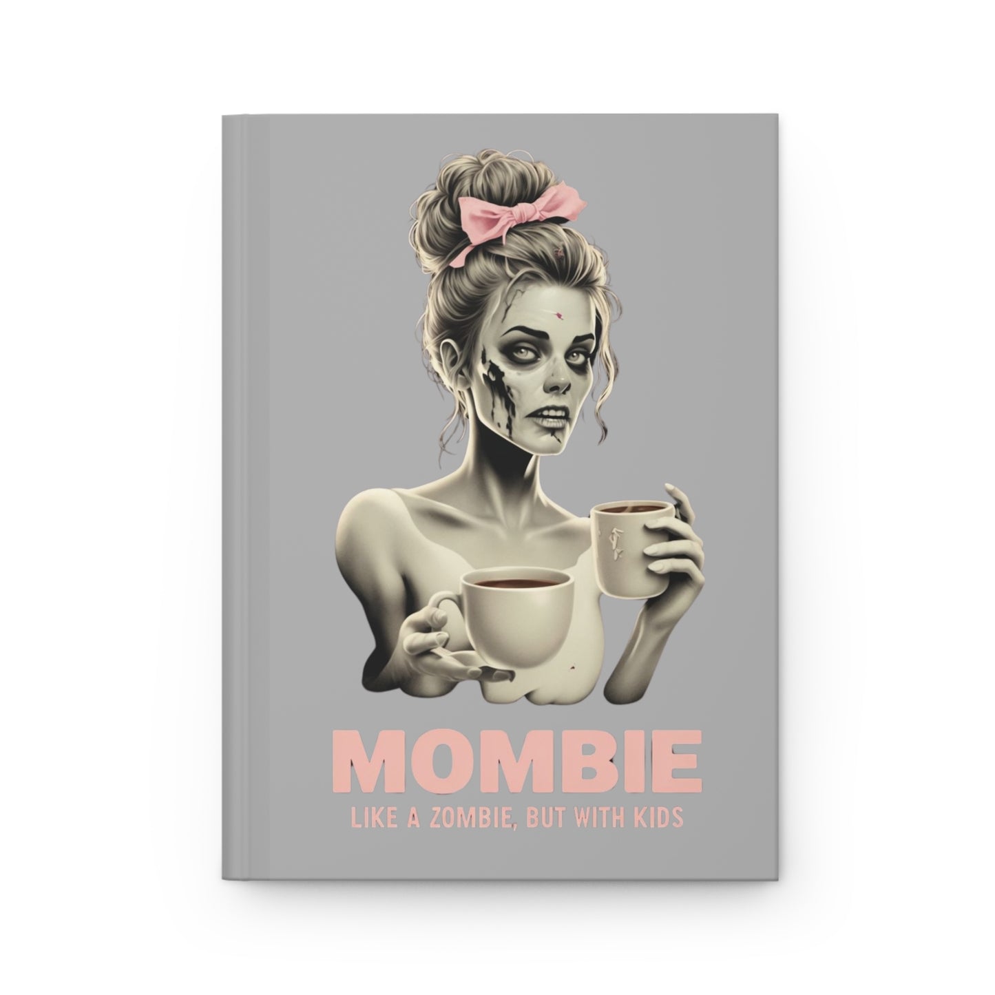Mombie Hardcover Journal – Funny Mom Gift for Coffee-Loving Moms