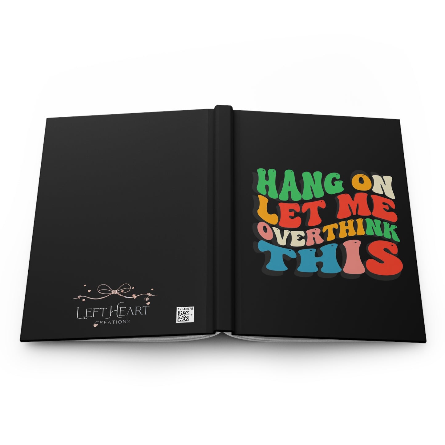 “Hang On Let Me Overthink This” Hardcover Journal – Funny Gift for Overthinkers