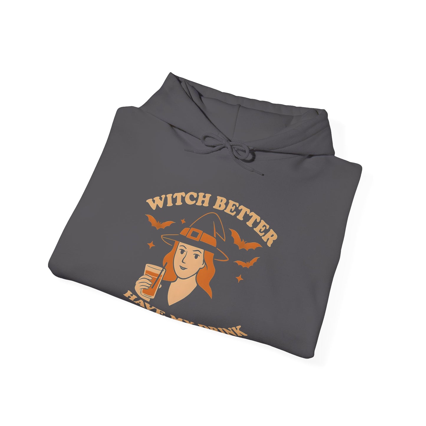 Witch Better Have My Drink Hoodie - Sassy Halloween Witch Fashion