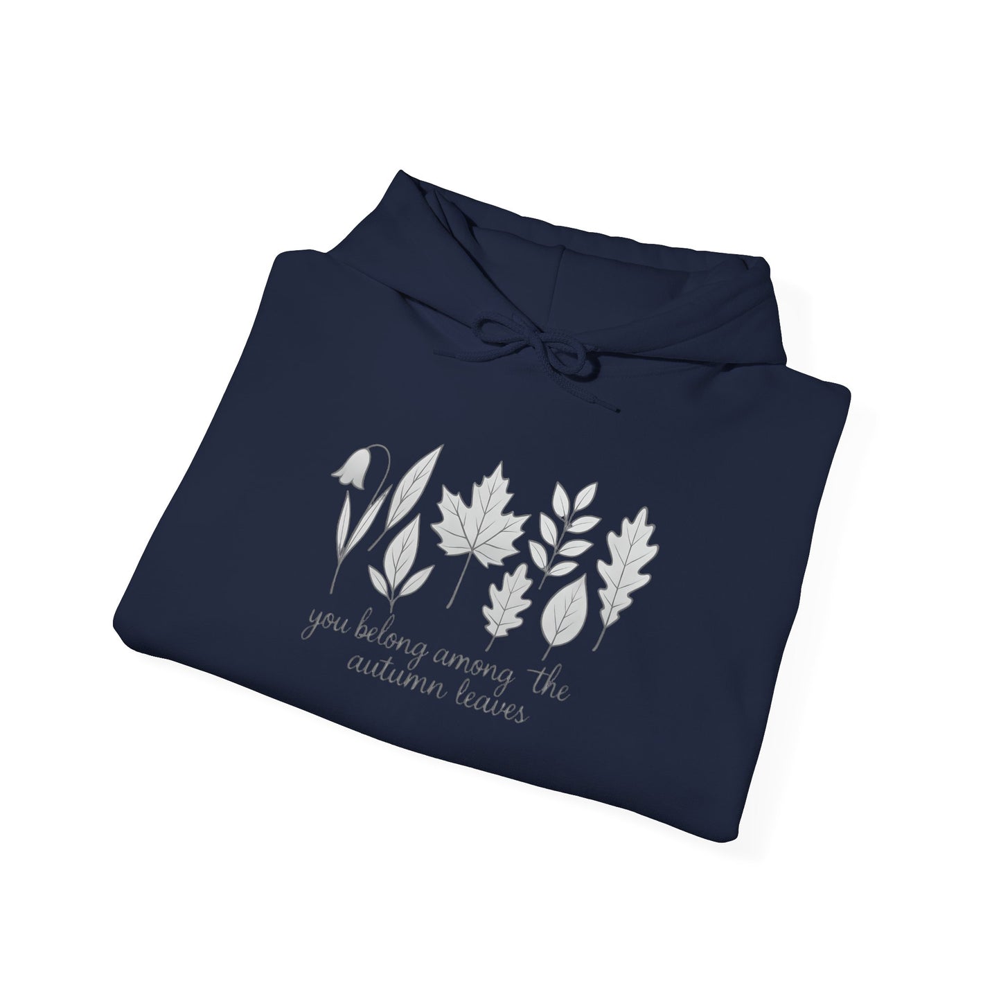 You Belong Among Autumn Leaves Hoodie | Fall Botanical Sweatshirt | Nature Poetry