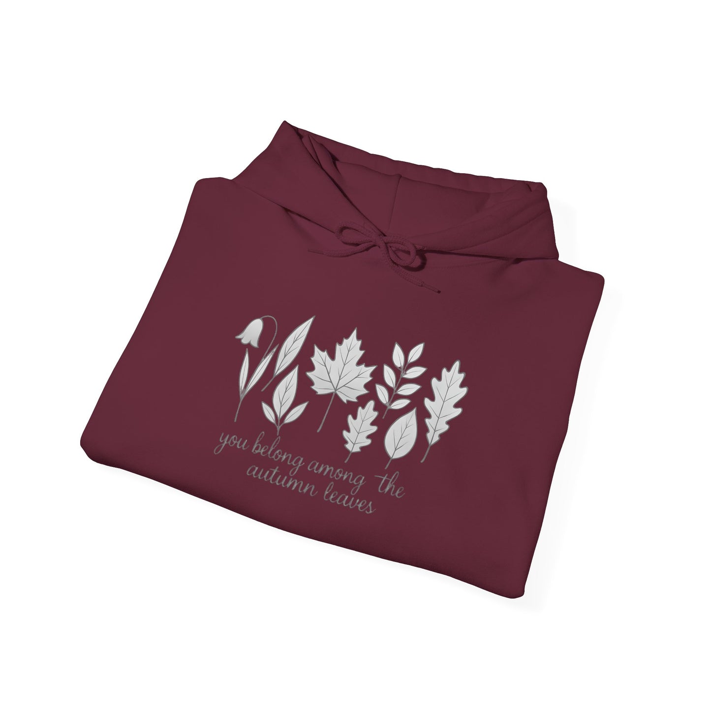You Belong Among Autumn Leaves Hoodie | Fall Botanical Sweatshirt | Nature Poetry