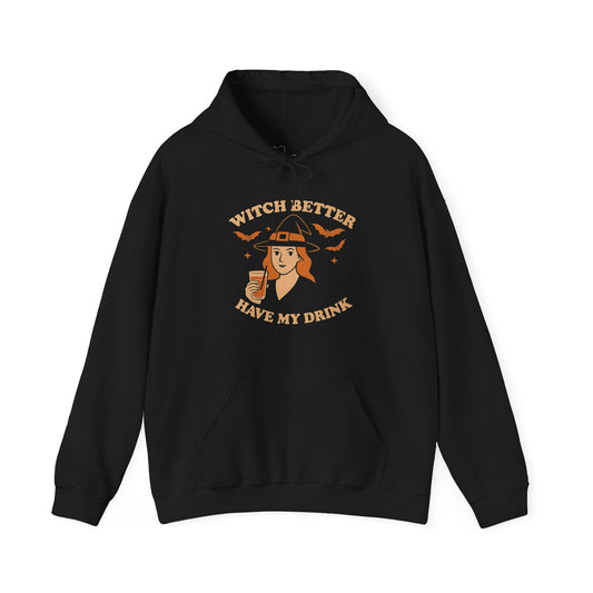 Witch Better Have My Drink Hoodie - Sassy Halloween Witch Fashion