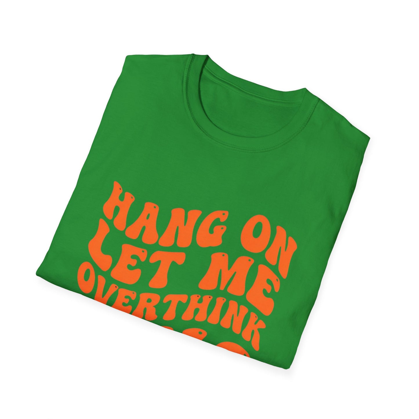 Hang On Let Me Overthink This T-Shirt | Mental Health Awareness