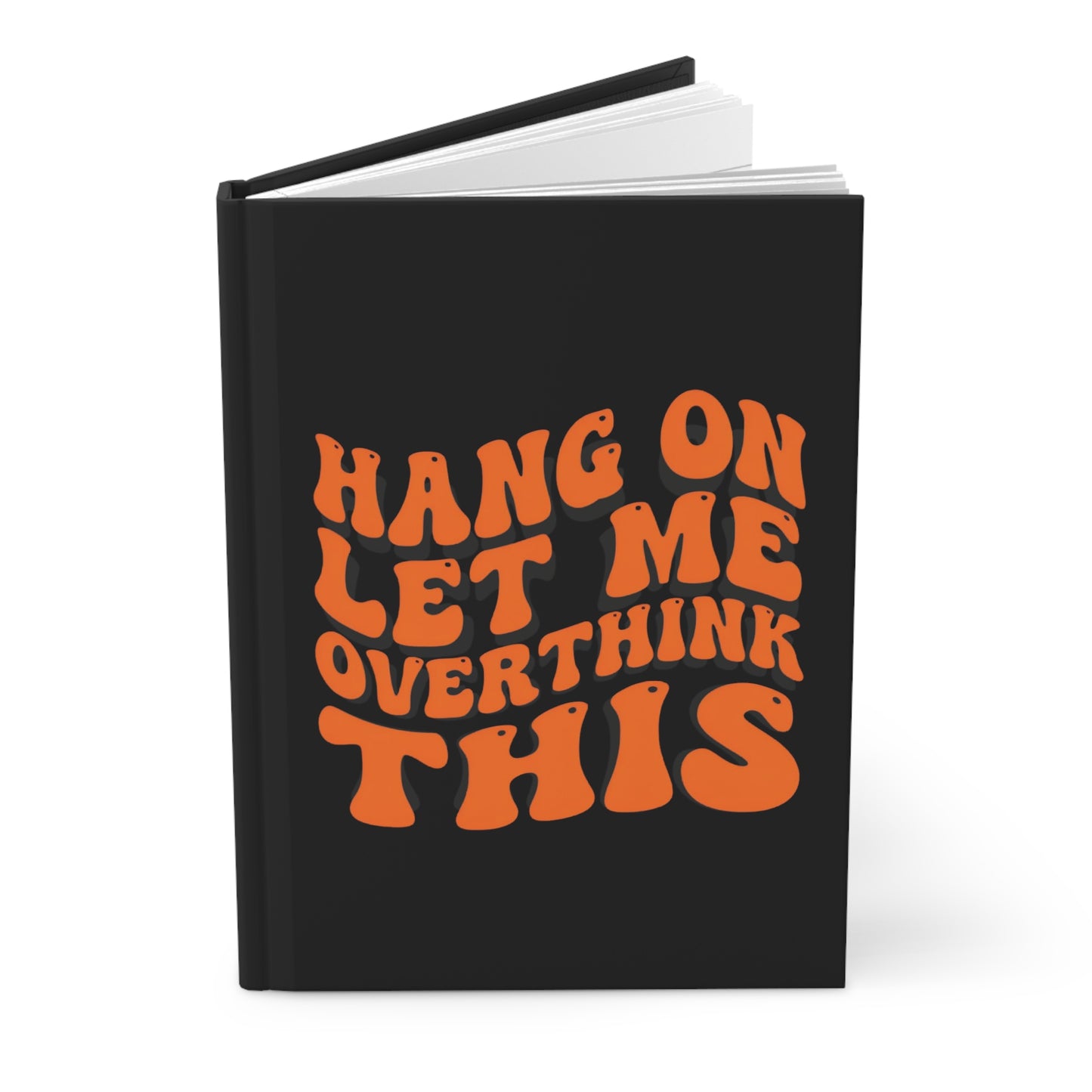 “Hang On Let Me Overthink This” Journal – Retro Orange Text Edition
