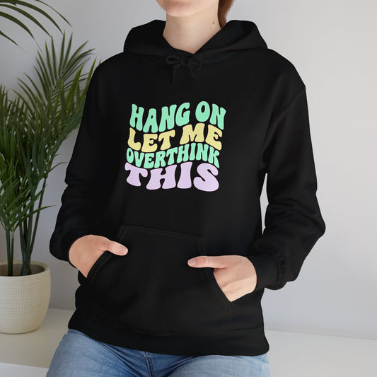 Overthink This Funny Hoodie | Mental Health Sweatshirt